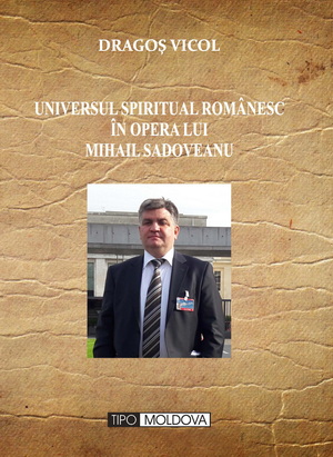 coperta carte universul spiritual romanesc in opera lui mihail sadoveanu 
 de dagos vicol